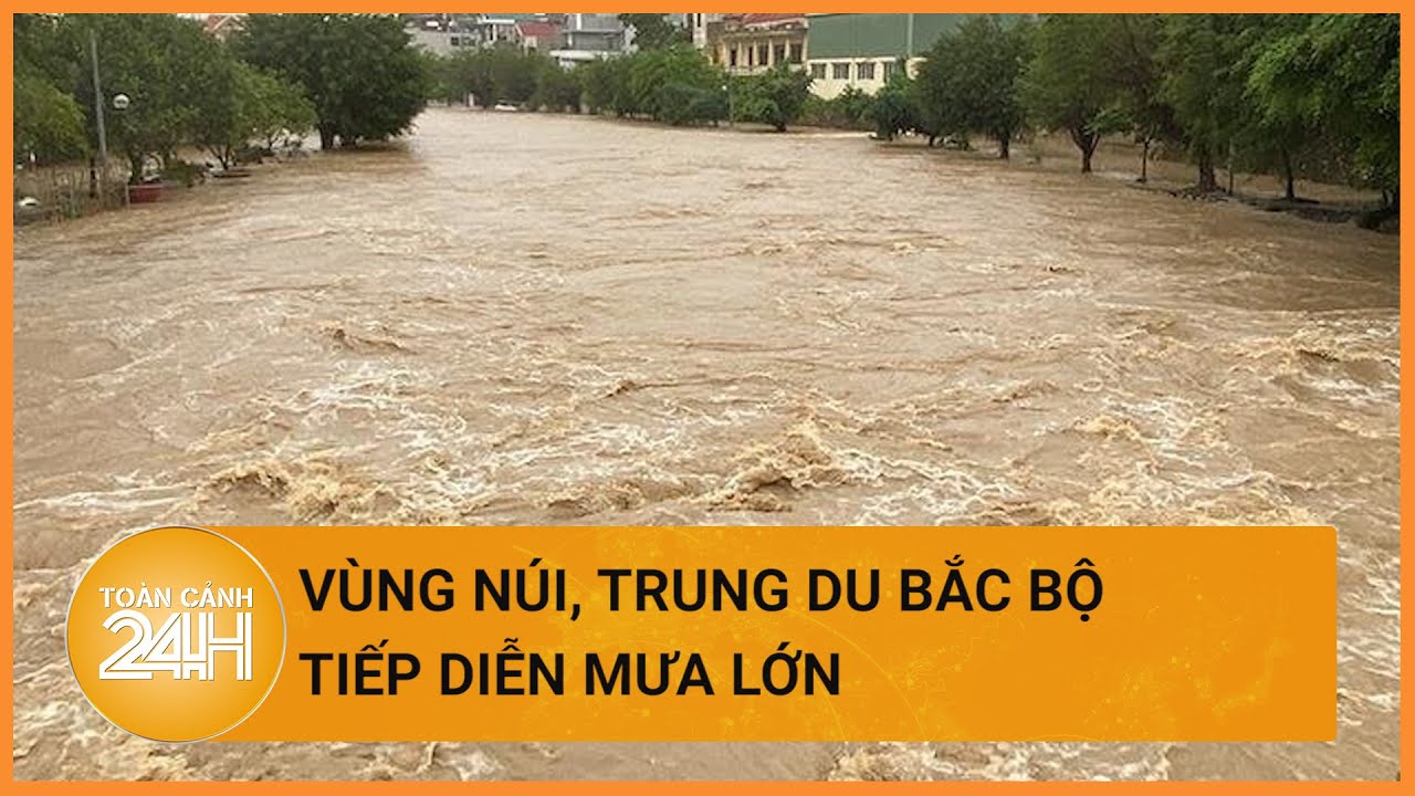 Thời tiết hôm nay 04/07: Vùng núi Bắc Bộ tiếp diễn mưa dông, đề phòng sạt lở, lũ quét| Toàn cảnh 24h