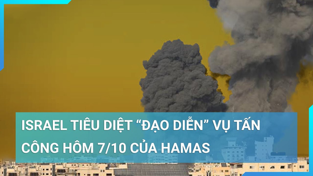 Israel "dội" bom tấn công chỉ huy Hamas "đạo diễn" kế hoạch tấn công Israel hôm 7/10 | Cuộc sống 24h