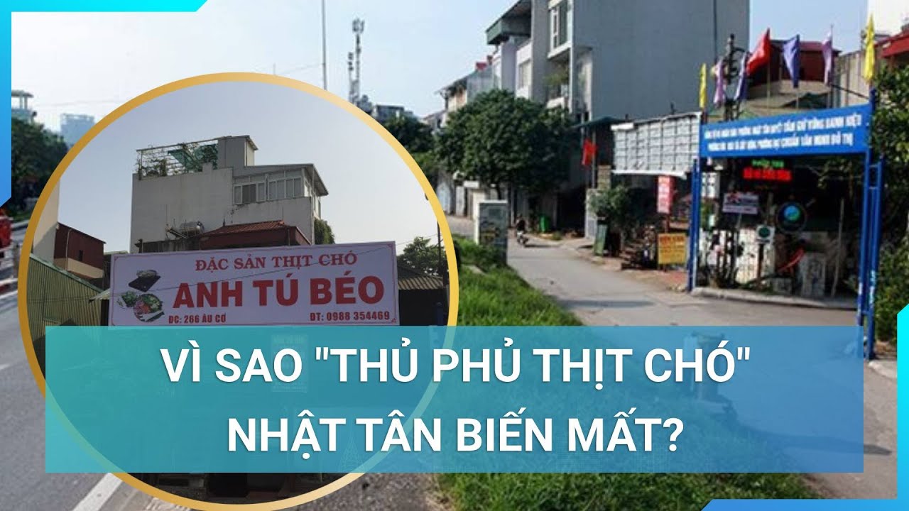 Quán cầy tơ vắng dần, "Thủ phủ thịt chó" Nhật Tân  biến mất bí ẩn vì sao? | Cuộc sống 24h