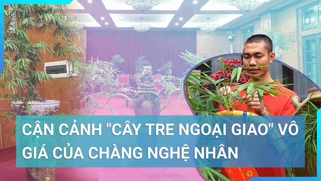 Cận cảnh "cây tre ngoại giao" Lưỡng long chầu nhật tại tiệc trà của Tổng Bí thư | Cuộc sống 24h