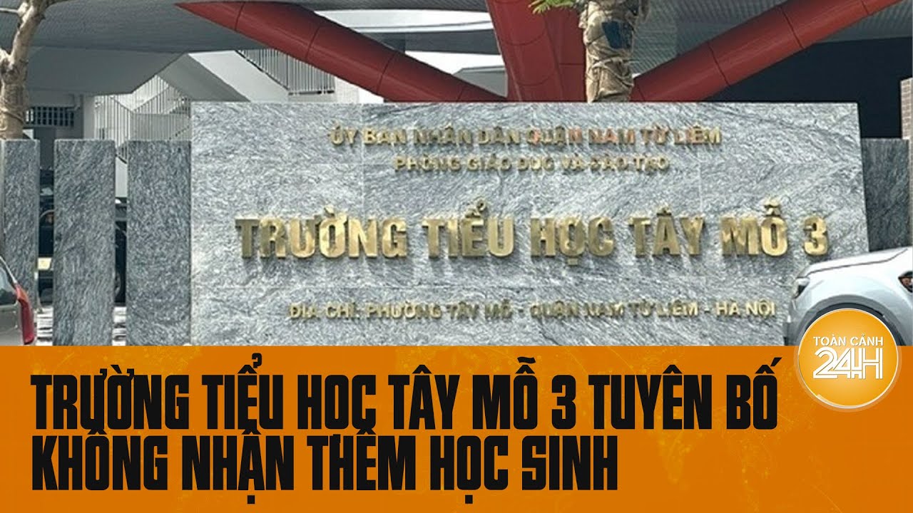 Sau khi bị phụ huynh "vây", Trường Tiểu học Tây Mỗ 3 không nhận thêm học sinh | Toàn cảnh 24h