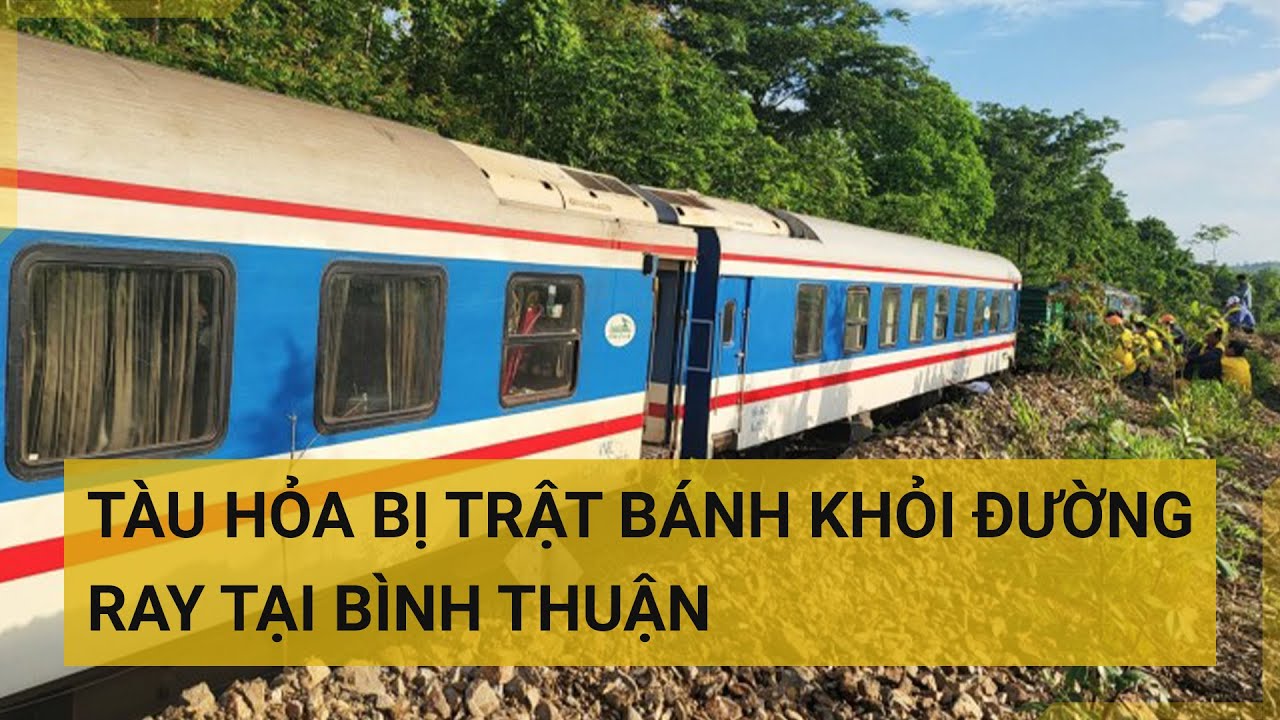 Tàu hỏa bị trật bánh khỏi đường ray tại Bình Thuận | Tin mới