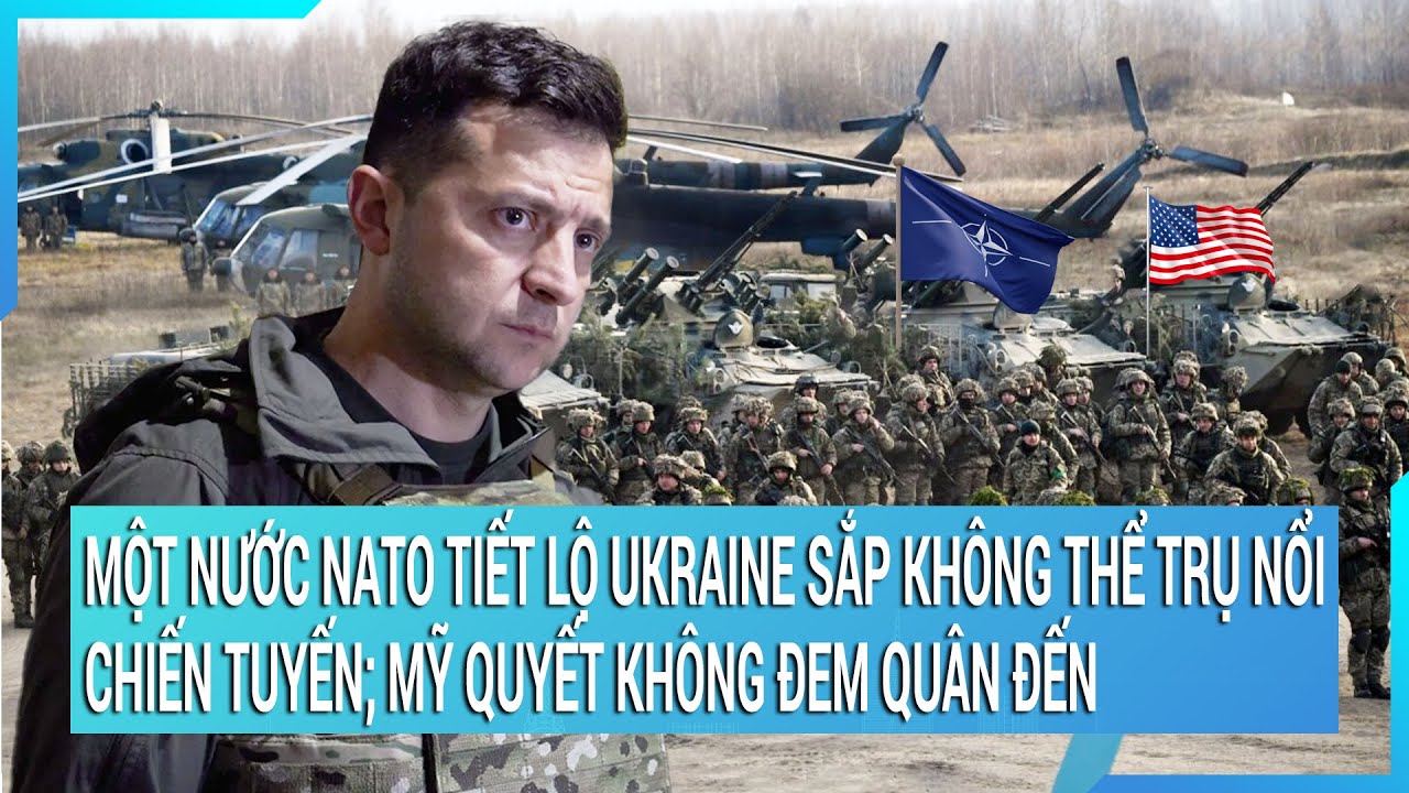 Toàn cảnh thế giới 28/2: Một nước NATO tiết lộ Ukraine sắp không thể trụ nổi chiến tuyến