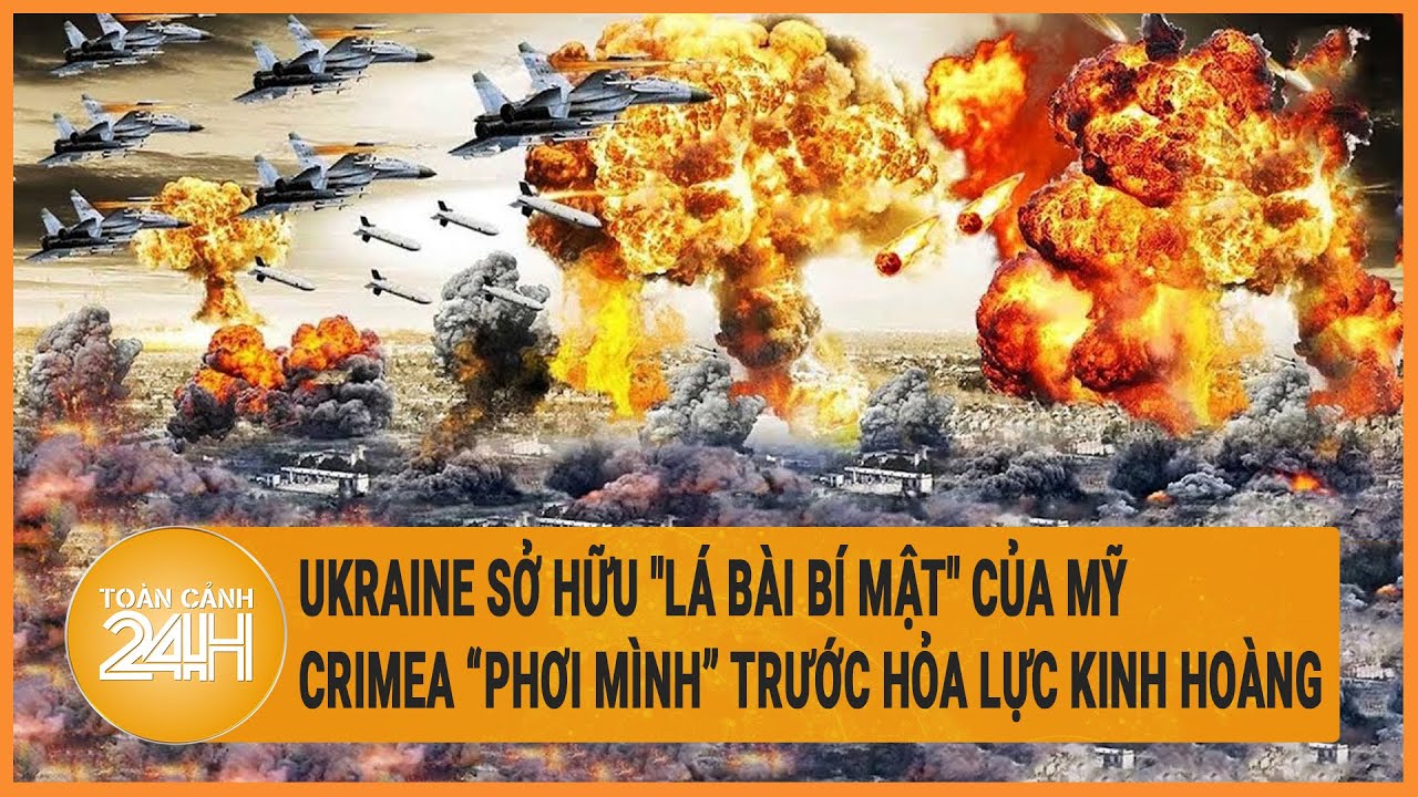 Ukraine sở hữu "lá bài bí mật" của Mỹ, Crimea “phơi mình” trước hỏa lực không kích