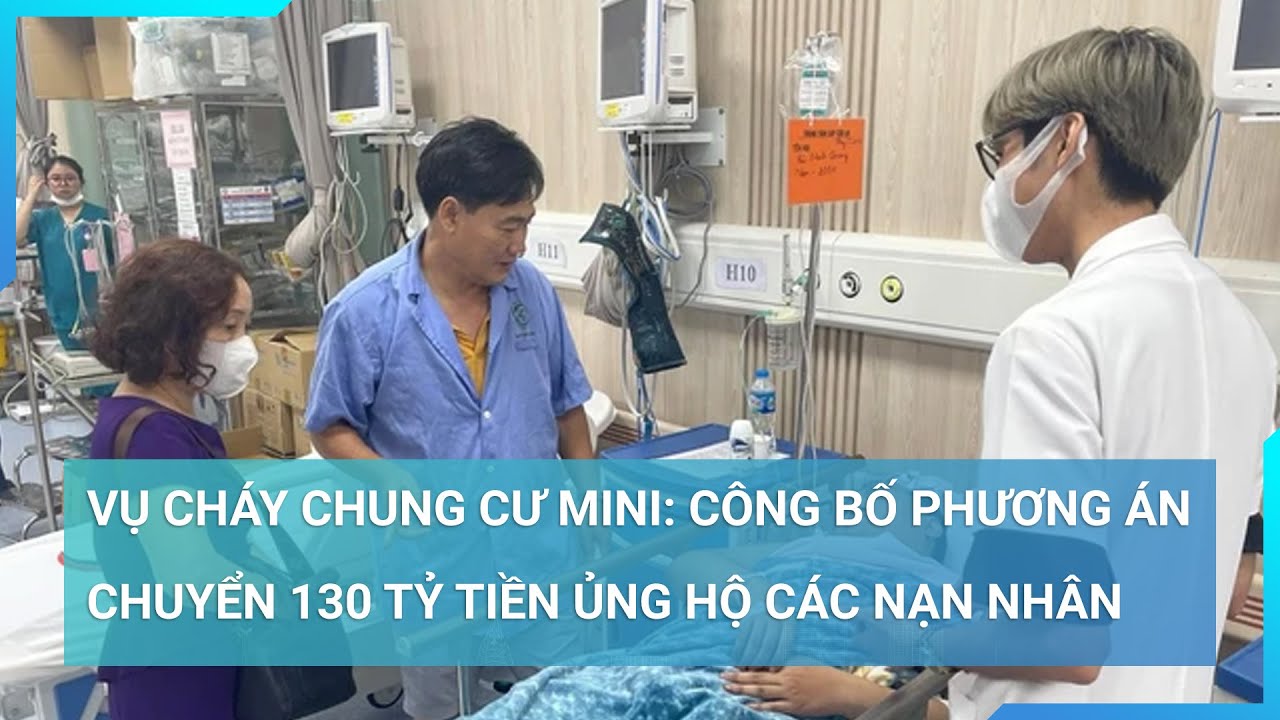 Vụ cháy chung cư mini: Công bố phương án chuyển 130 tỷ tiền ủng hộ các nạn nhân | Cuộc sống 24h