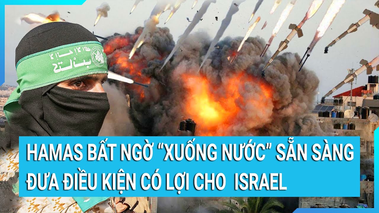 Hamas bất ngờ “xuống nước” sẵn sàng đưa điều kiện có lợi cho Israel | Cuộc sống 24h