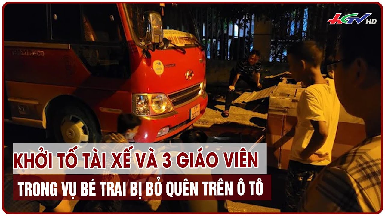 Khởi tố tài xế và 3 giáo viên trong vụ bé trai bị bỏ quên trên ô tô | Tin nóng Mekong