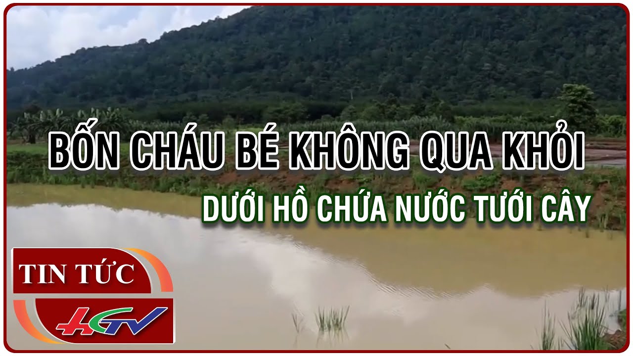 Bốn cháu bé không qua khỏi dưới hồ chứa nước tưới cây | Tin nóng Mekong