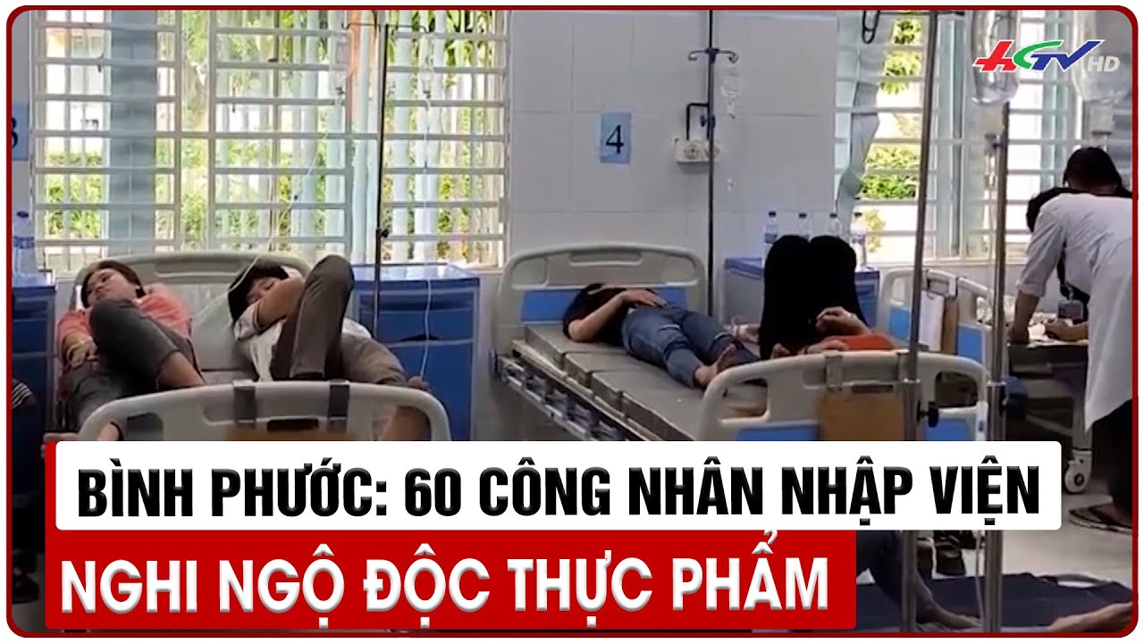 Bình Phước: 60 công nhân nhập viện nghi ngộ độc thực phẩm | Tin nóng Mekong