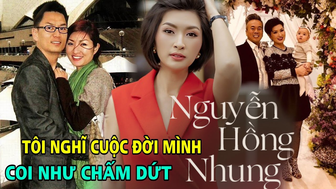 Nguyễn Hồng Nhung sau biến cố cuộc đời "Đã có lúc tôi nghĩ cuộc đời mình coi như chấm dứt"