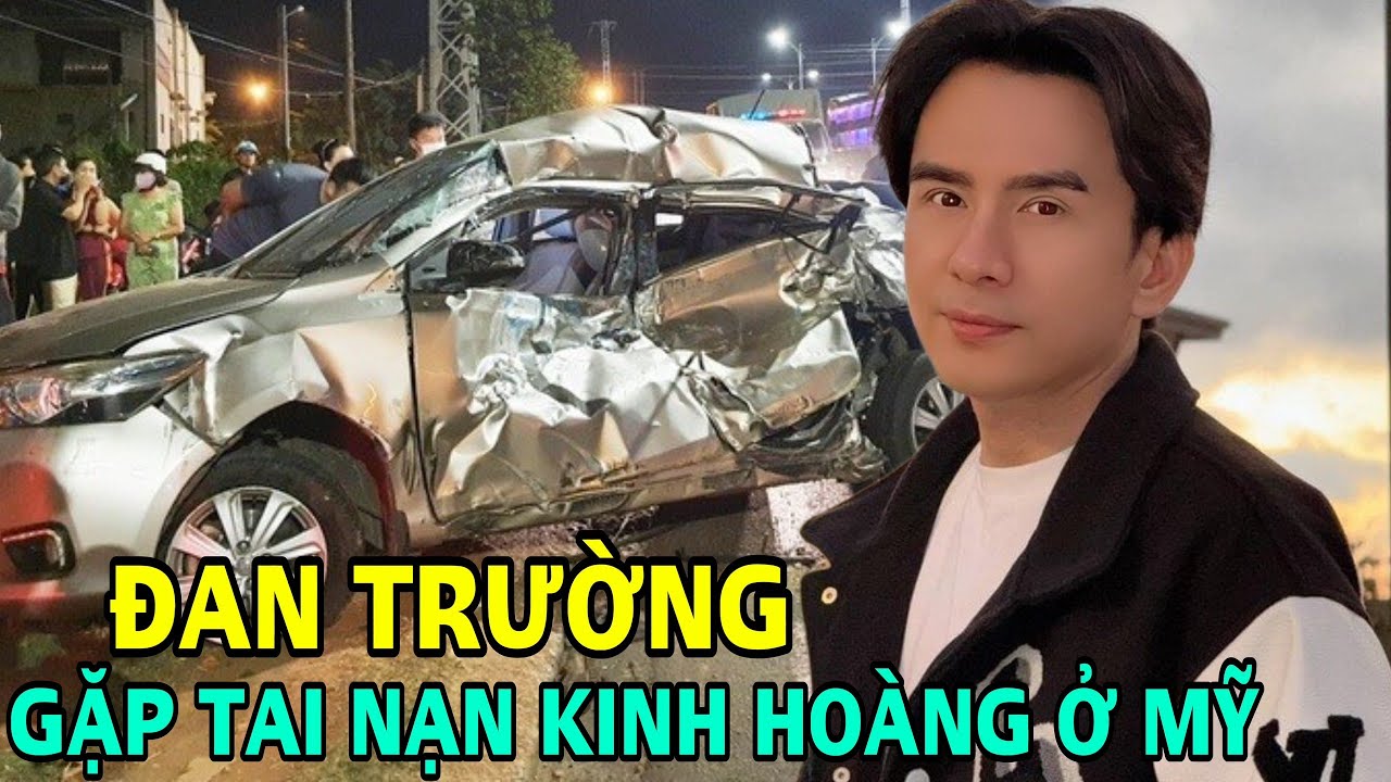 Đan Trường gặp tai nạn kinh hoàng trên đất Mỹ, hoảng loạn cầu cứu cảnh sát