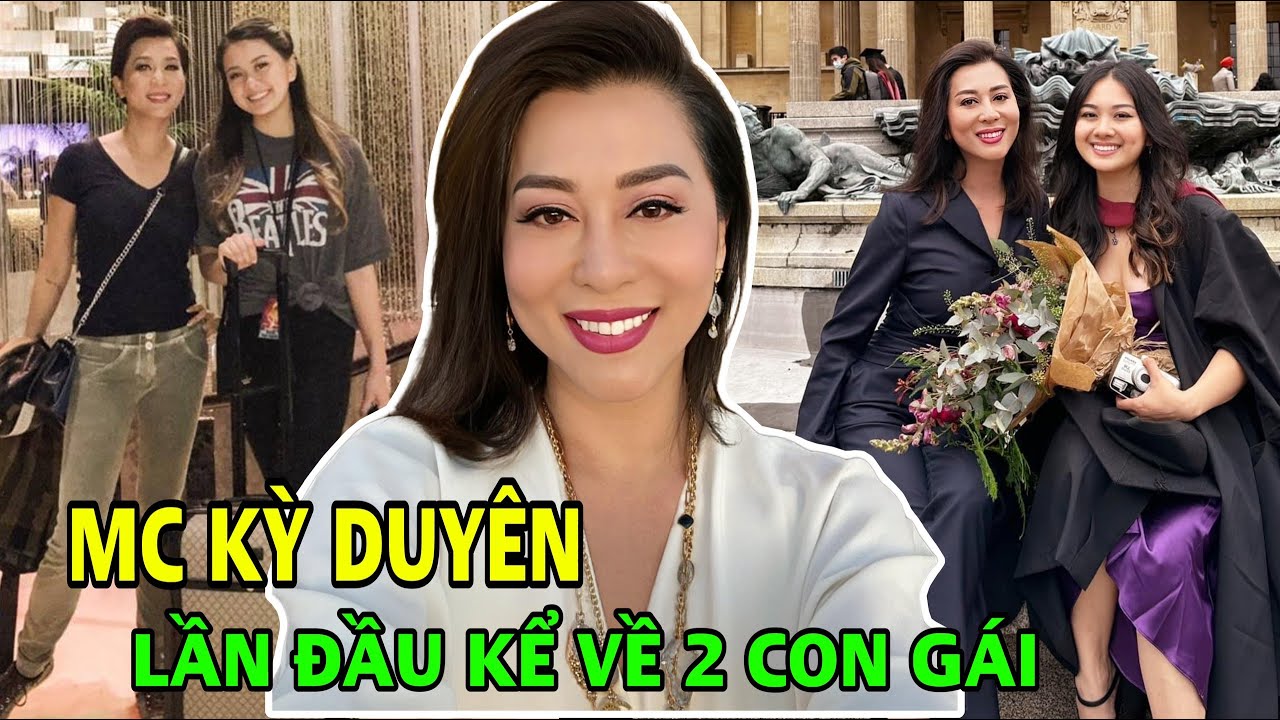 MC Kỳ Duyên lần đầu kể chuyện về "TÌNH YÊU" và cuộc sống của hai con gái xinh đẹp, tài năng