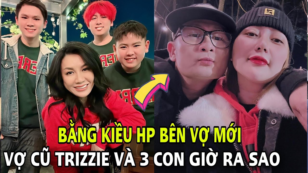 Bằng Kiều có con với người yêu mới kém 17 tuổi, vợ cũ Trizzie Phương Trinh  nuôi 3 con giờ ra sao?