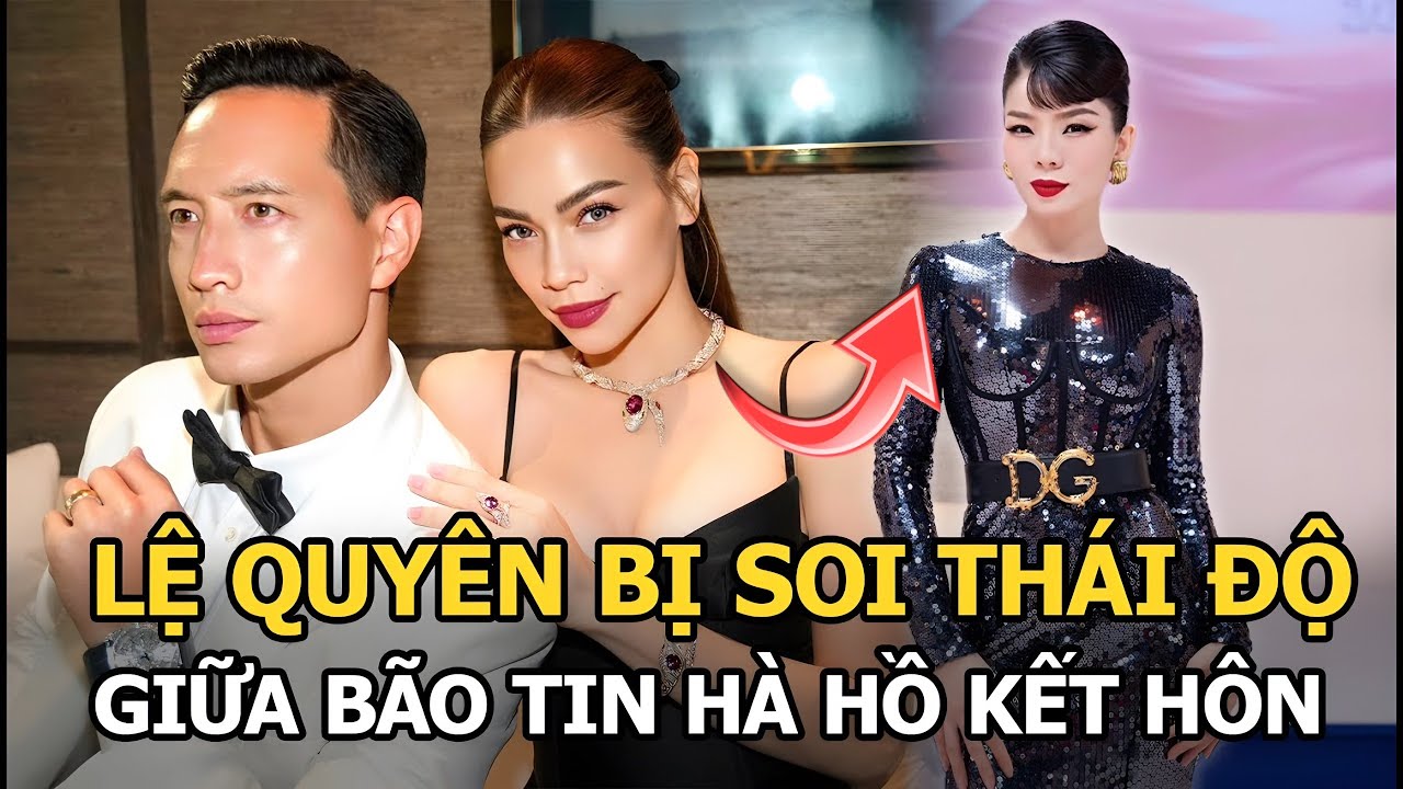 Hà Hồ để lộ bằng chứng lên xe hoa cùng Kim Lý, "bạn thân 1 thời" Lệ Quyên bị soi thái độ