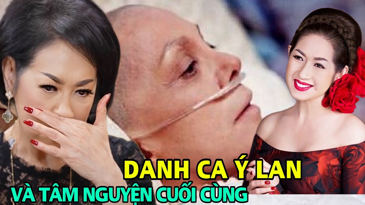 Xót xa “Tâm Nguyện” cuối cùng của Danh ca Ý Lan sau thời gian chống chọi với căn bệnh ung thư