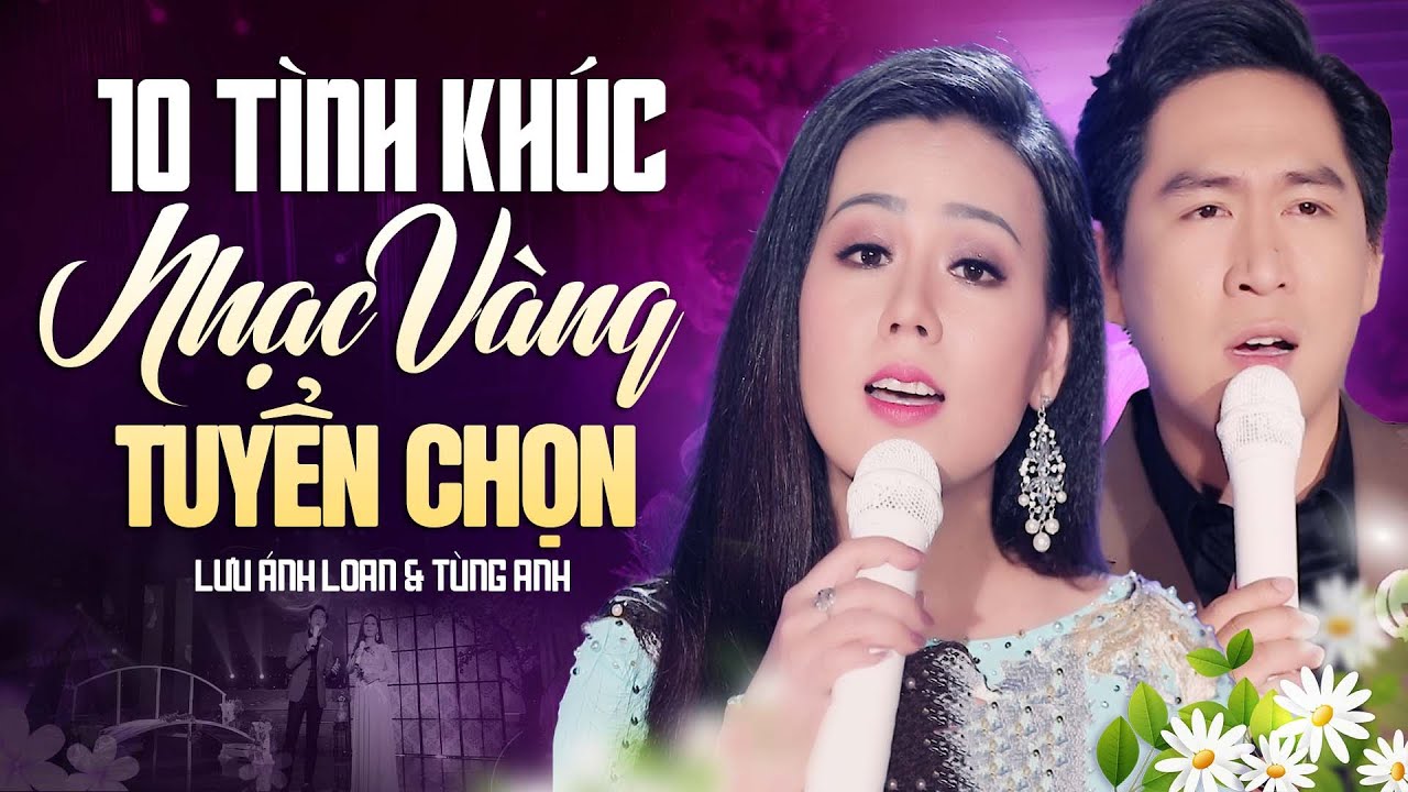 10 Tình Khúc Nhạc Vàng Tuyển Chọn - Giọng Ca Lưu Ánh Loan & Tùng Anh | Bolero Mới Nhất 2024