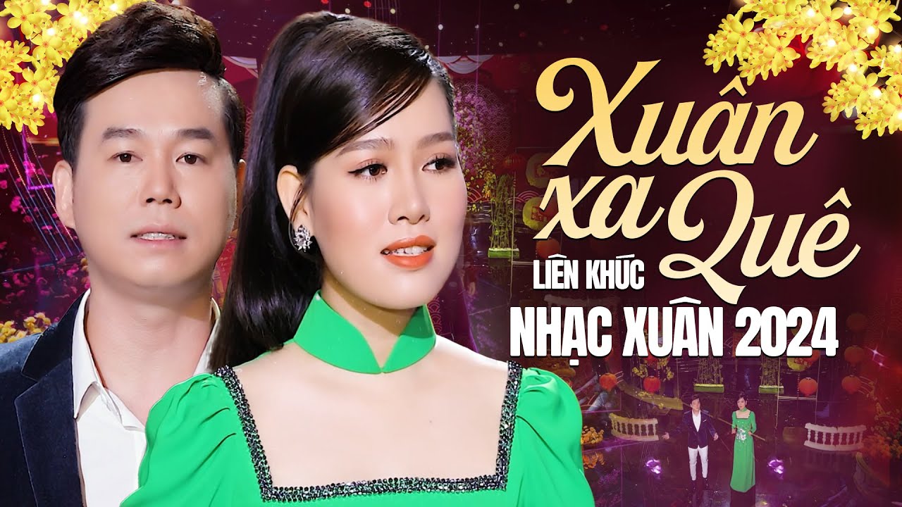 Liên khúc Xuân Xa Quê - Nhạc Xuân 2024 Mới Nhất - Nhạc Tết Trữ Tình Hay Nhất 2024