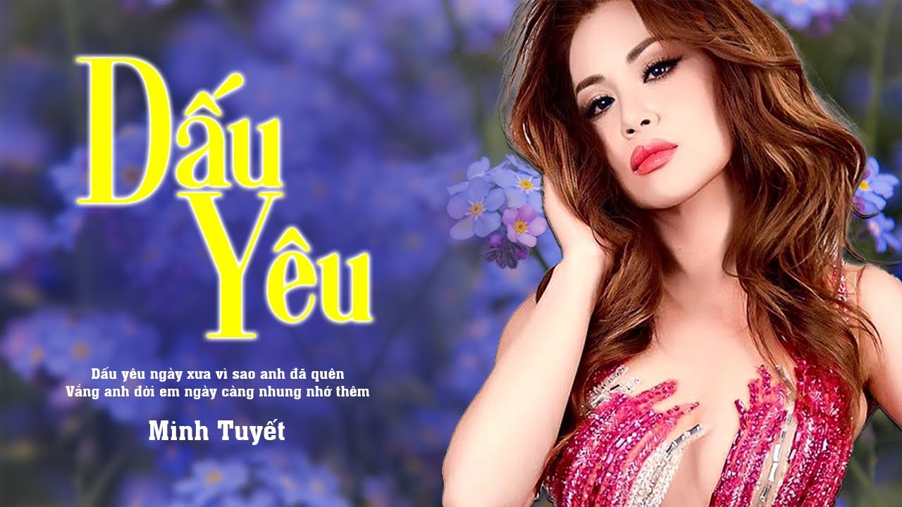 Dấu Yêu - Minh Tuyết | Nhạc Trữ Tình Say Đắm Con Tim