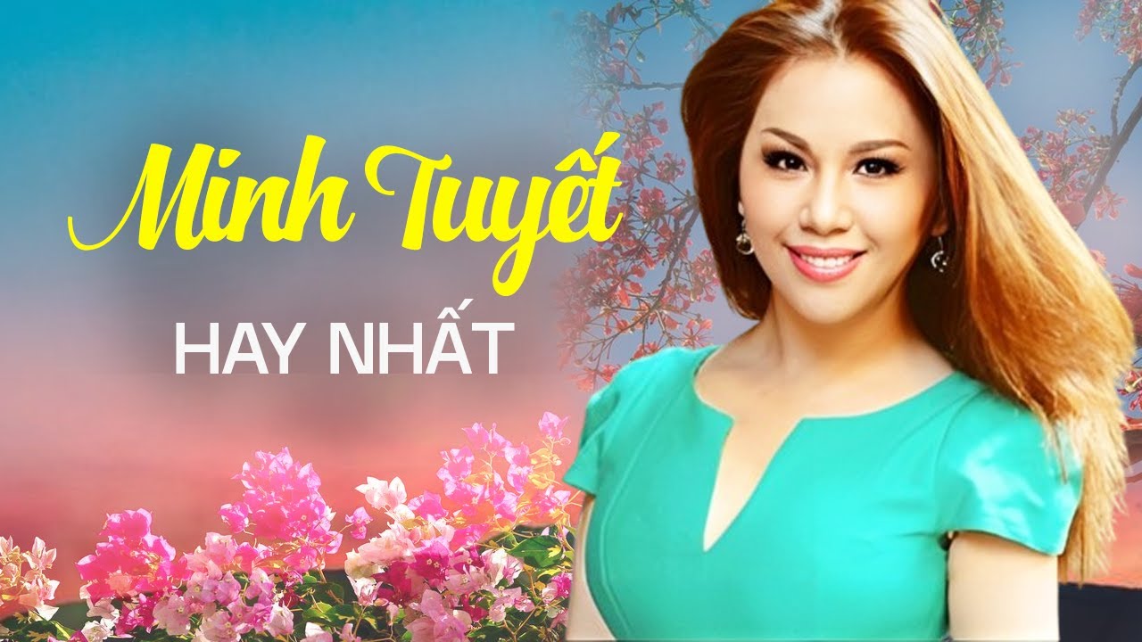 Tuyển Tập Ca Khúc Hay Nhất Của Minh Tuyết - Nhạc Trữ Tình Hải Ngoại Hay Nhất