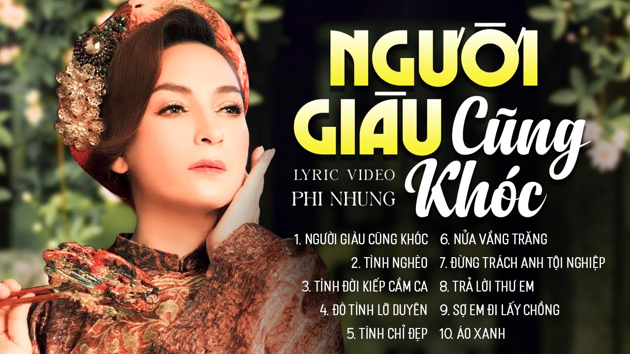 Người Giàu Cũng Khóc - Phi Nhung | Tuyển Tập Những Bài Hát Hay Nhất Của Phi Nhung - Không Thể Bỏ Lỡ