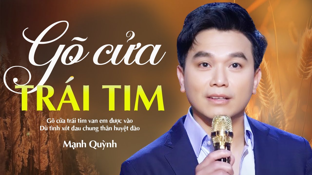 Gõ Cửa Trái Tim - Mạnh Quỳnh | Tình Khúc Nhạc Buồn Lệ Tuôn Rơi