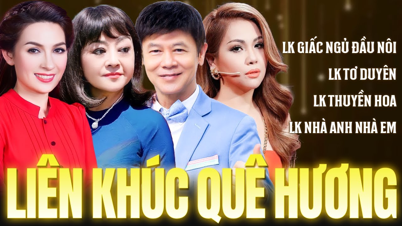 Phi Nhung & Hương Lan & Thái Châu & Minh Tuyết - Lk Quê Hương Hay Nhất Không Thể Không Nghe