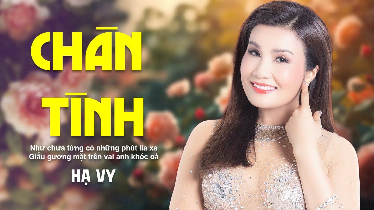 Chân Tình - Hạ Vy | Nhạc Hải Ngoại Trữ Tình Say Đắm Trái Tim