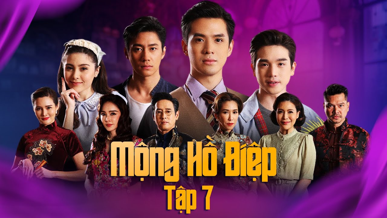 Mộng Hồ Điệp Tập 7 || Phim Bộ Tâm Lý Tình Cảm Thái Lan Hay