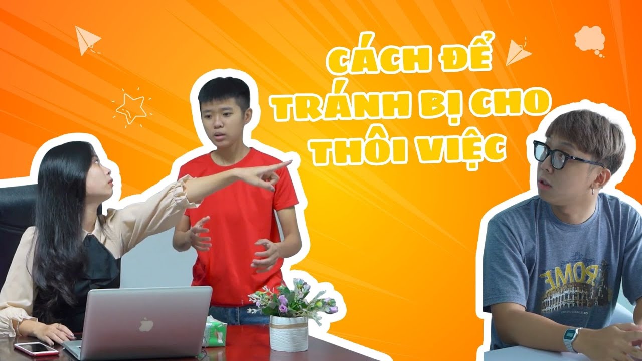 Tôm Video - Tập Full #90: Cách Để Tránh Bị Cho Thôi Việc