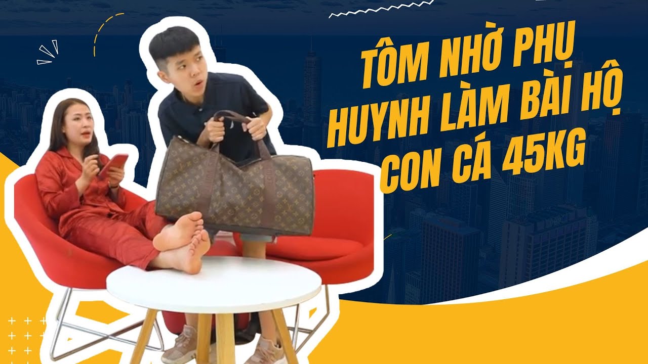 Tôm Video - Tập Full #74: Tôm Nhờ Phụ Huynh Làm Bài Hộ Con Cá 45Kg