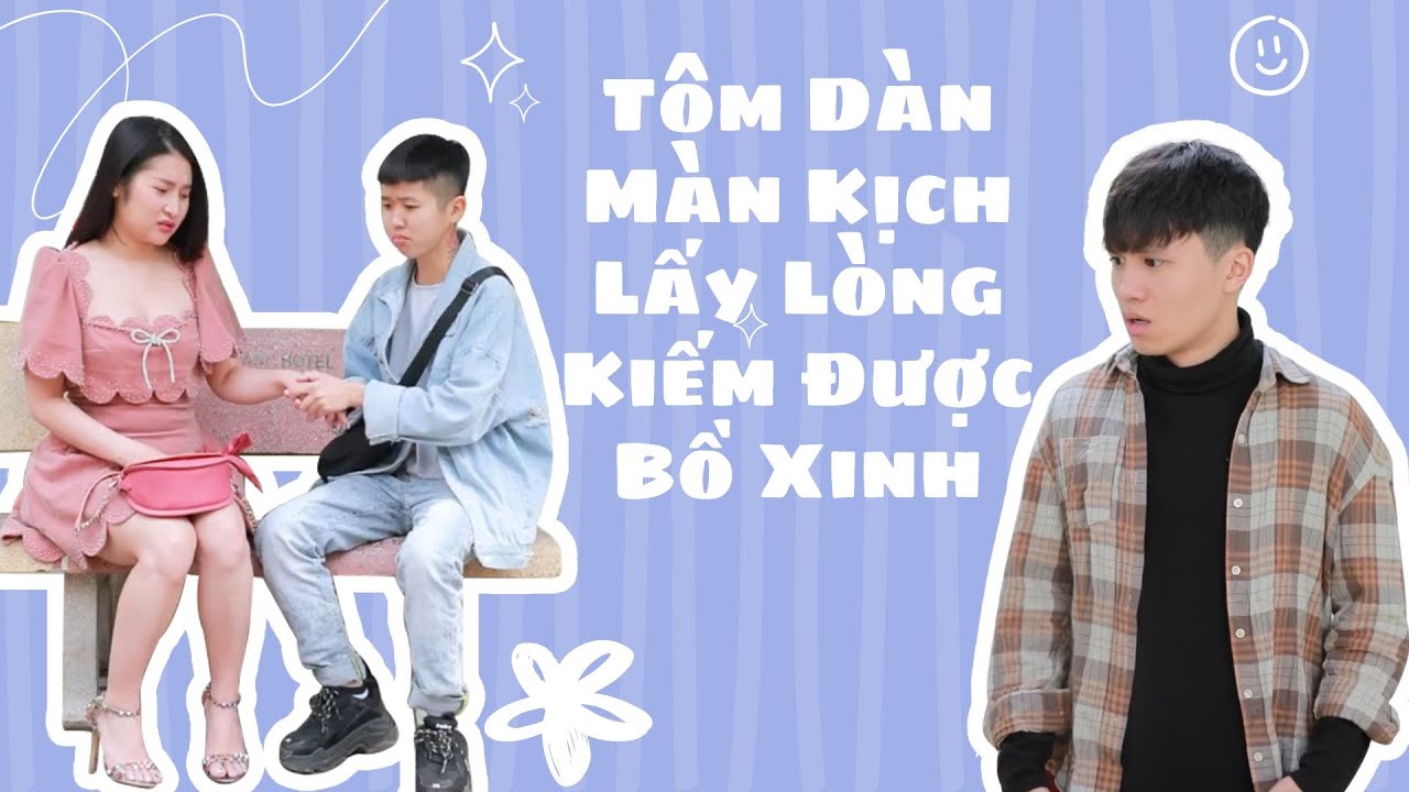 Tôm Video - Tập Full #75 : Tôm Dàn Màn Kịch Lấy Lòng Kiếm Được Bồ Xinh