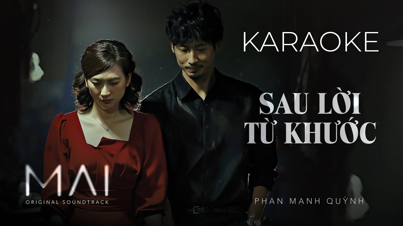 SAU LỜI TỪ KHƯỚC [KARAOKE] - Phan Mạnh Quỳnh | Theme Song From "MAI", Đạo Diễn Trấn Thành