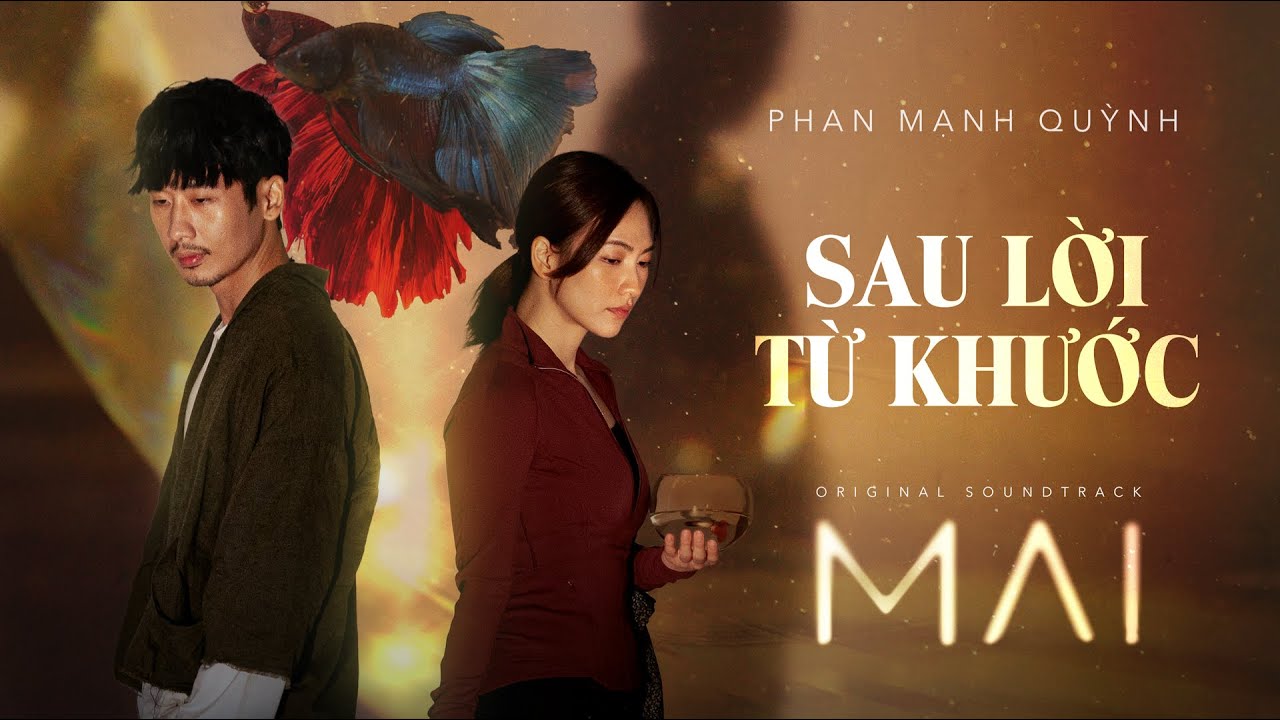 SAU LỜI TỪ KHƯỚC - PHAN MẠNH QUỲNH | OFFICIAL MV (OST phim MAI, Đạo Diễn Trấn Thành)