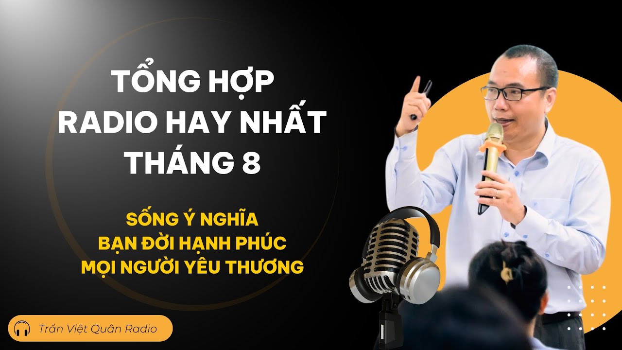 Tổng hợp radio hay nhất tháng 8 | Trần Việt Quân