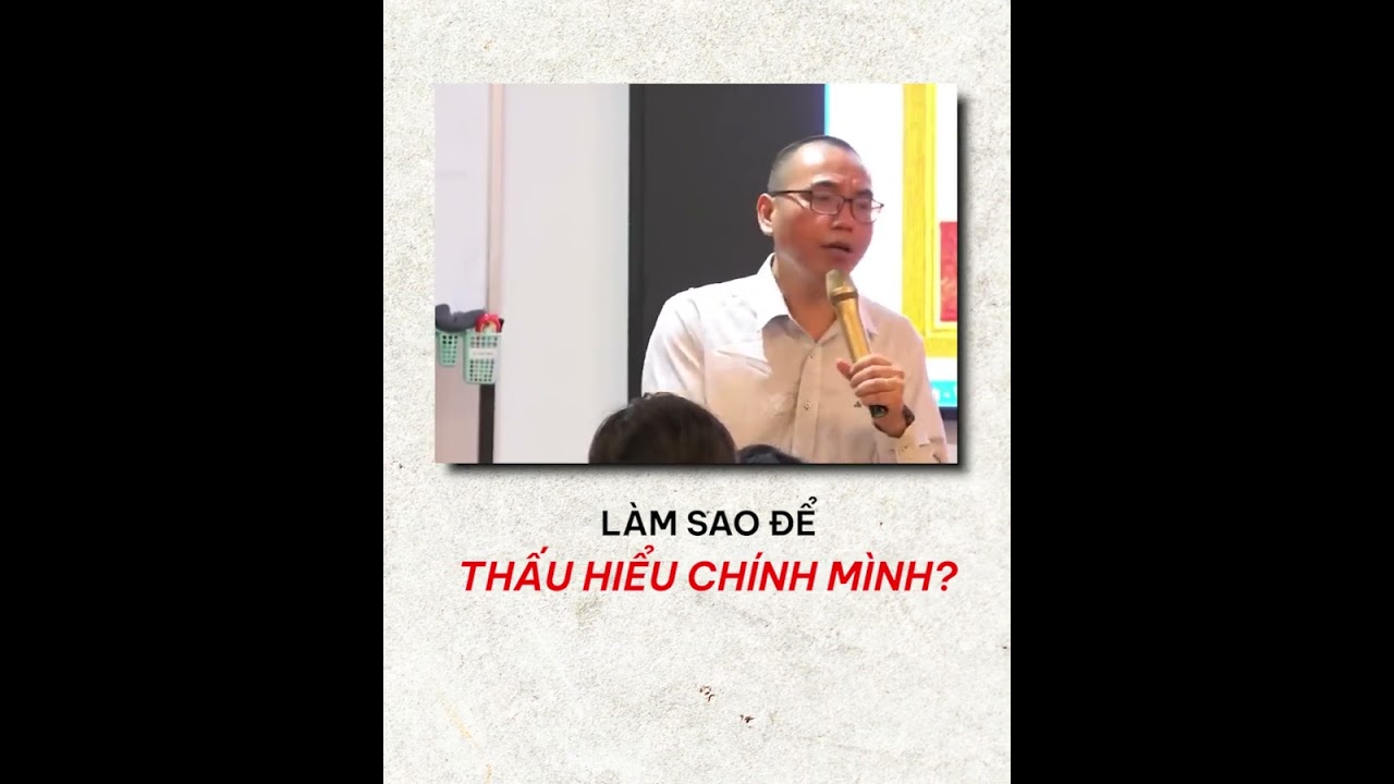 Làm sao để hiểu rõ chính mình? | Trần Việt Quân