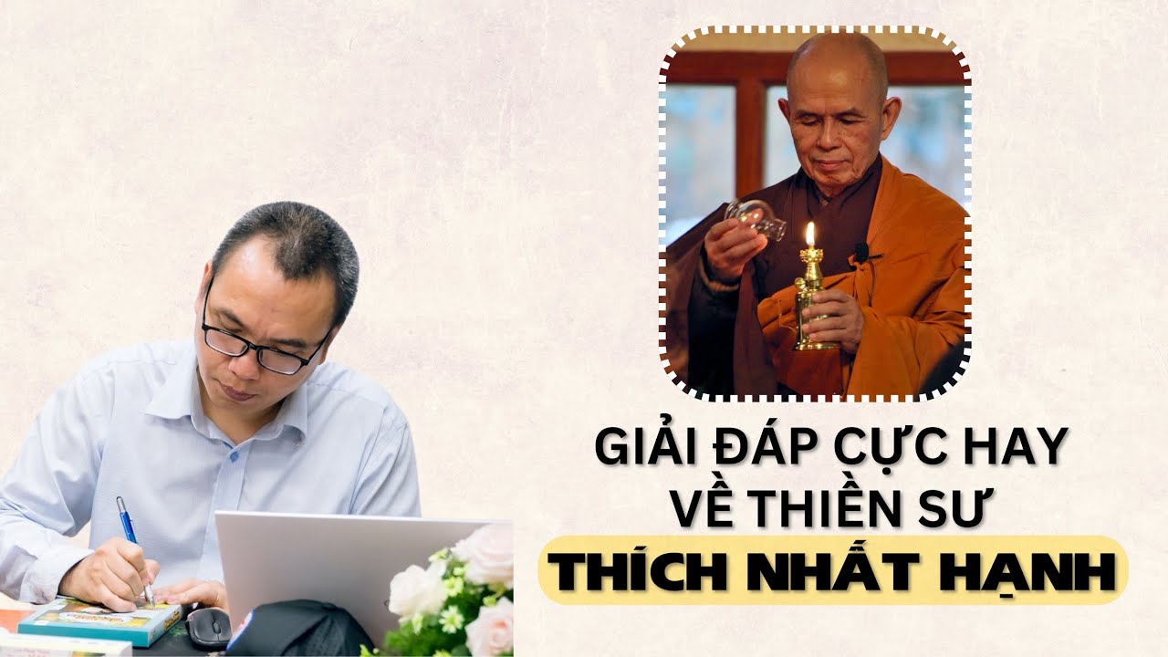 Thầy Trần Việt Quân giải đáp cực hay câu hỏi về Thầy Thích Nhất Hạnh | Trần Việt Quân