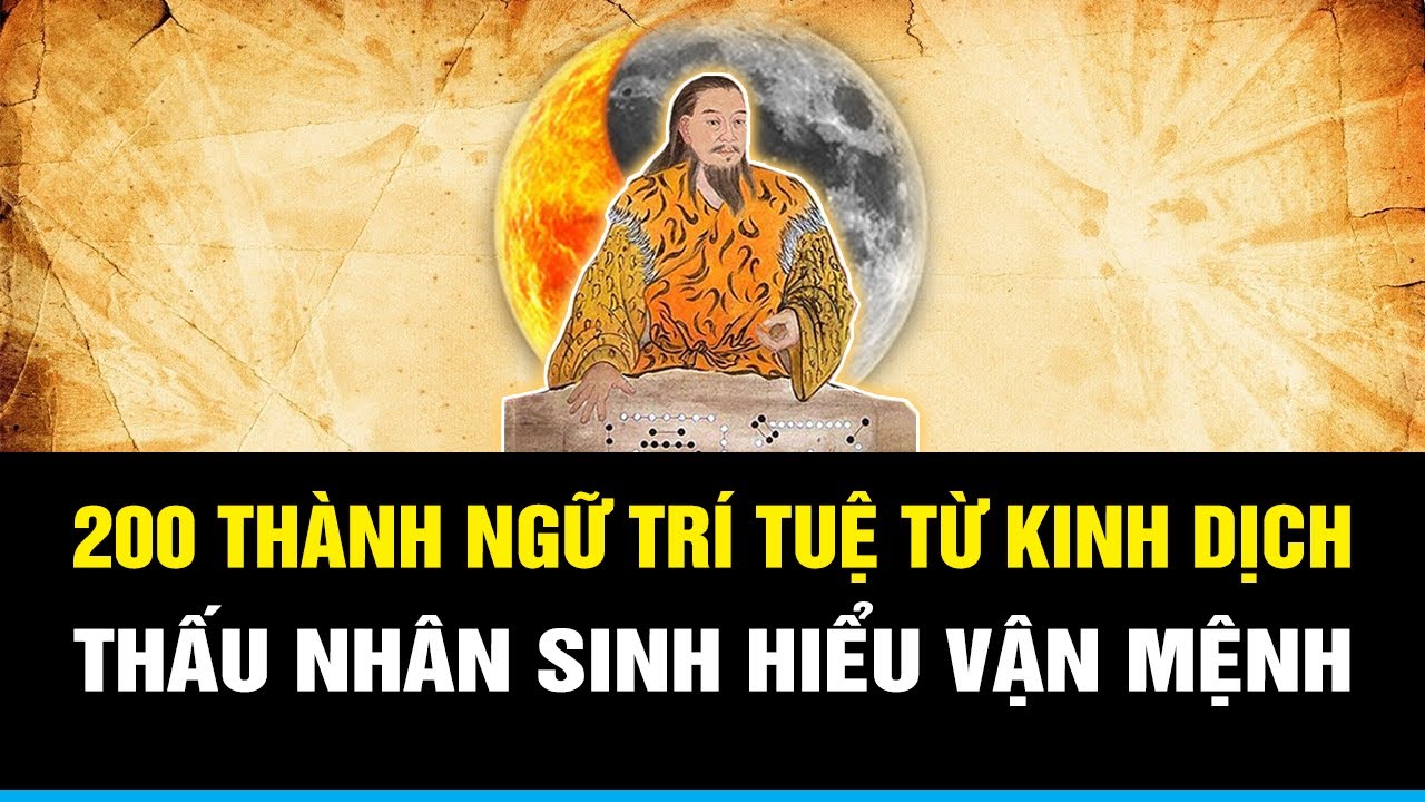 200 Câu Thành Ngữ Trí Tuệ Bắt Nguồn từ Kinh Dịch Thấu Nhân Sinh Hiểu Vận Mệnh (P.5)