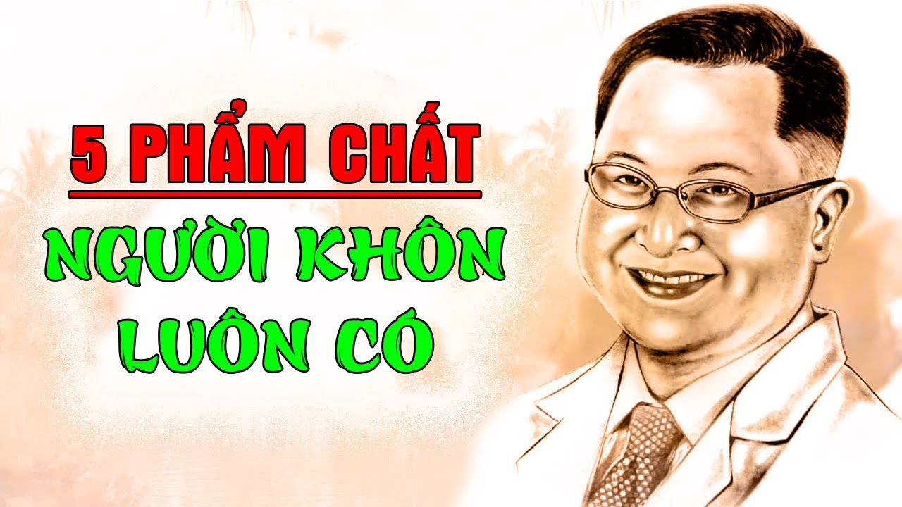 5 Phẩm Chất Của Người Khôn Ngoan Luôn Có