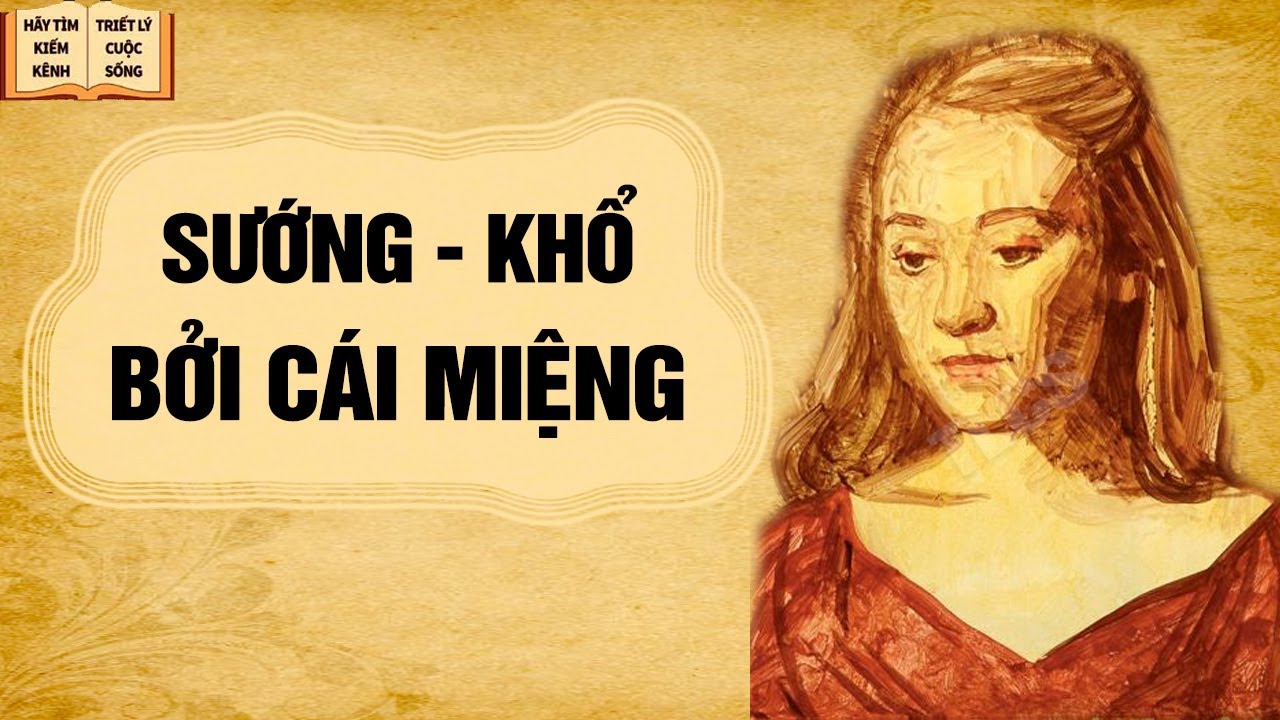 Sướng Khổ bởi cái miệng - Triết Lý Cuộc Sống