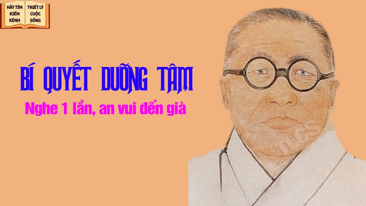 7 BÍ QUYẾT DƯỠNG TÂM, NGHE 1 LẦN AN NHIÊN ĐẾN GIÀ