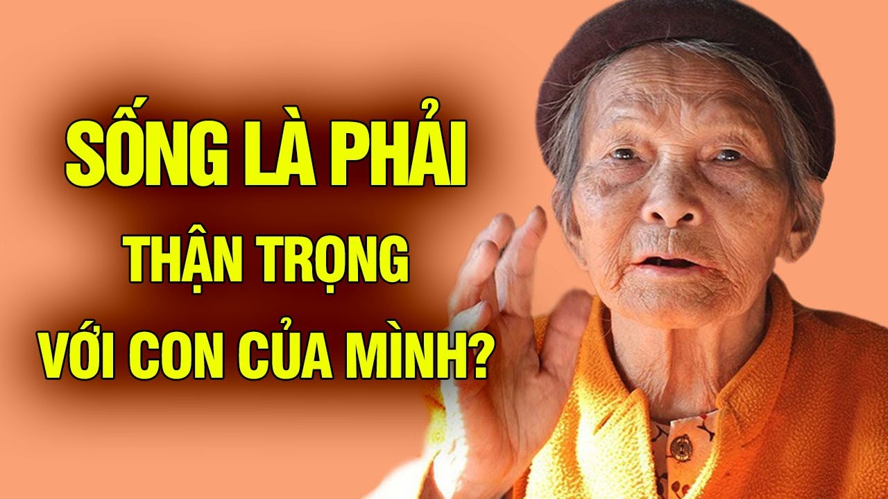 Sống Có Nên Thận Trọng Với Con Của Mình?