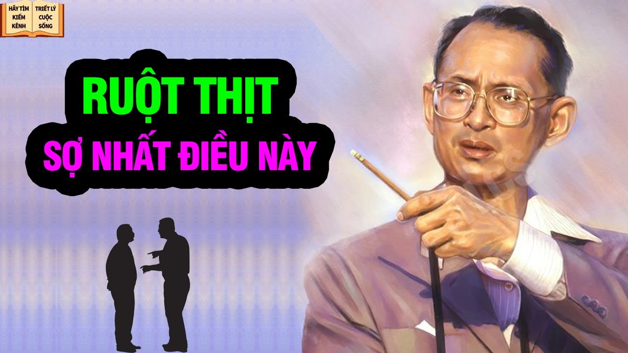 Ruột thịt sợ nhất điều này - Triết Lý Cuộc Sống