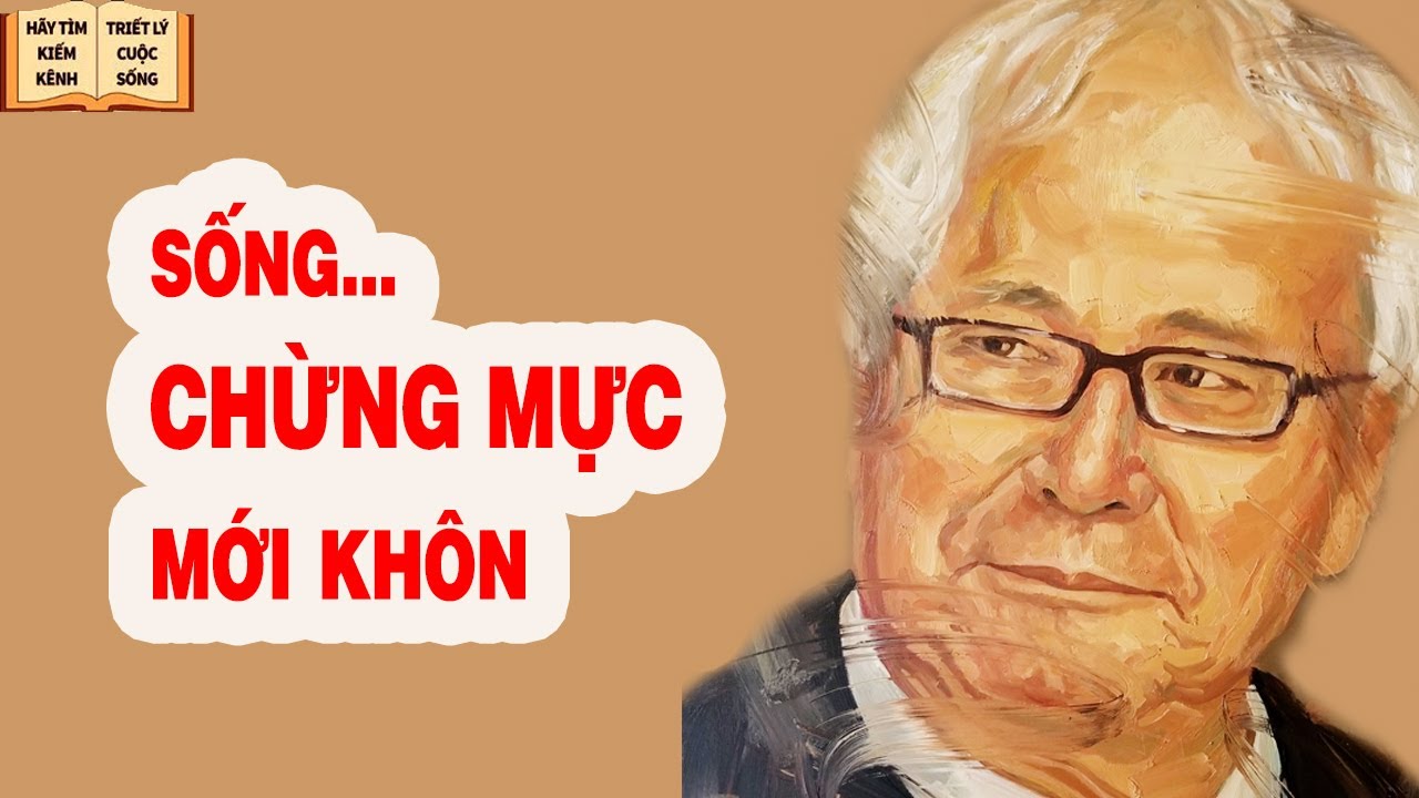 Sống có chừng mực mới khôn - Triết Lý Cuộc Sống