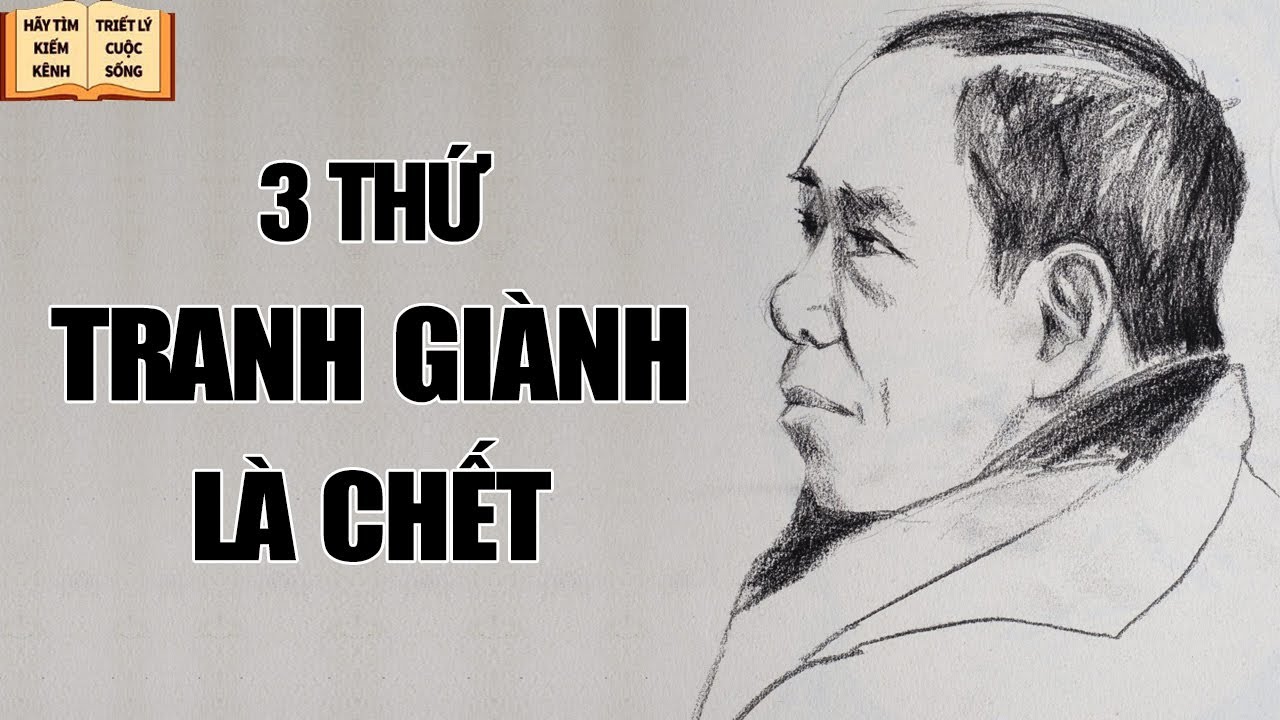 3 thứ tranh giành là C.hết