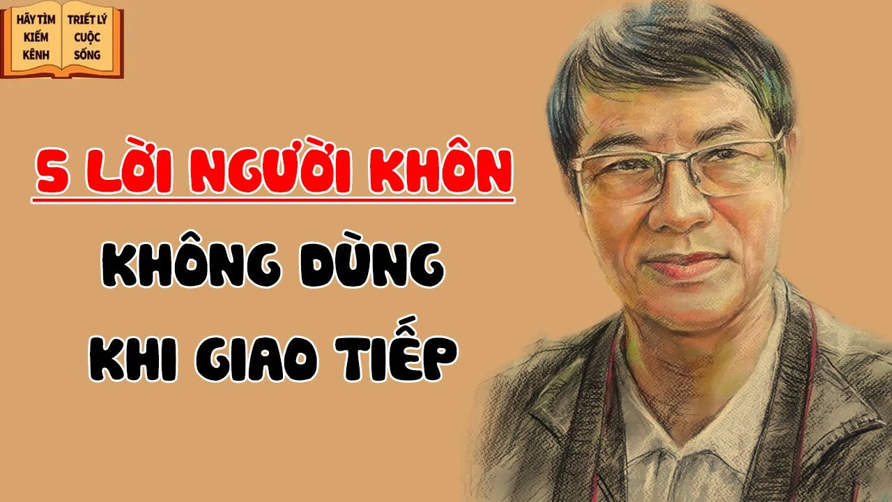 5 Lời Người KHÔN Không Bao Nhắc Đến - Triết Lý Cuộc Sống