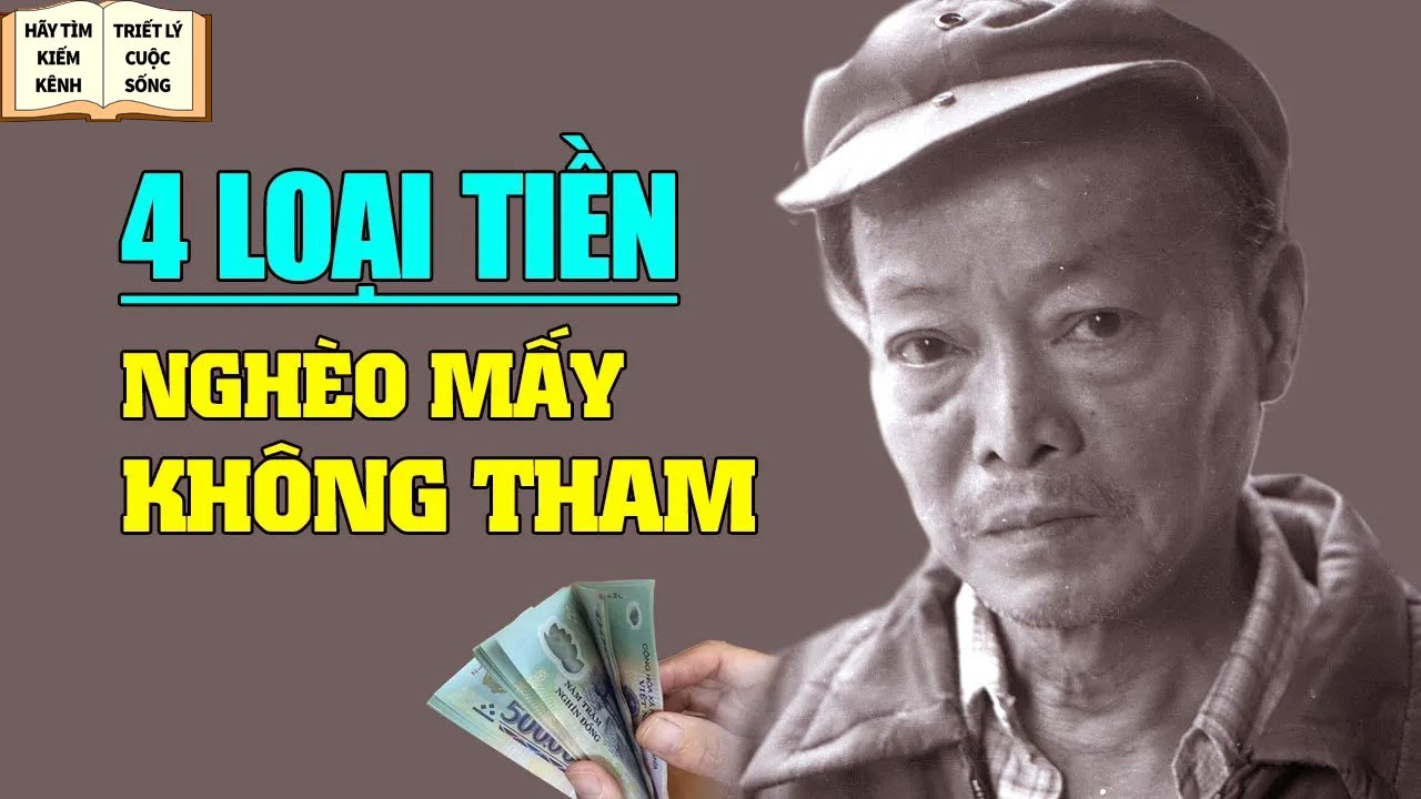 4 Loại Tiền Dù Nghèo Hay Giàu Cũng Quyết KHÔNG THAM - Triết Lý Cuộc Sống