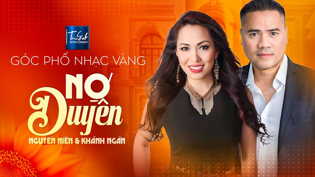 Tôi Đưa Em Sang Sông & Nợ Duyên - Nguyễn Niên & Khánh Ngân