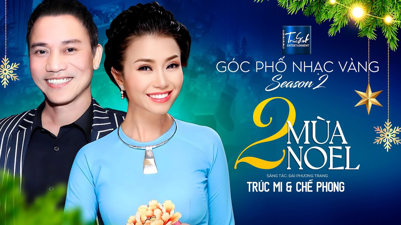 CHƯƠNG TRÌNH CA NHẠC MỚI ĐẶC BIỆT - Hai Mùa Noel | Chế Phong & Trúc Mi