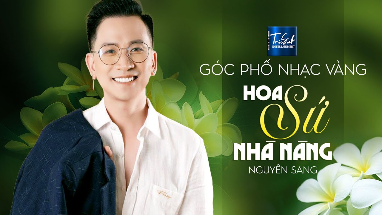 Tàu Đêm Năm Cũ & Hoa Sứ Nhà Nàng | Giọng Ca Mới Lạ Nguyên Sang