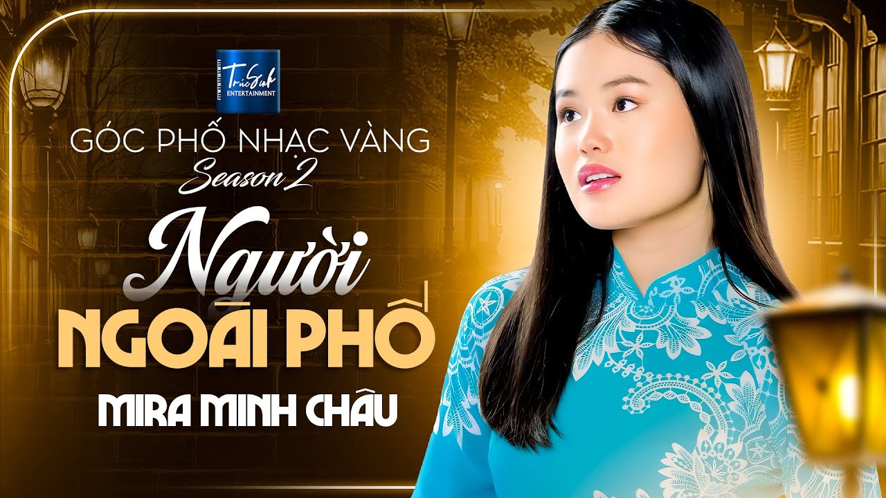 Người Ngoài Phố - Mira Minh Châu | Xuất Hiện Ca Sĩ Trẻ Có Giọng Hát Quá Xuất Sắc - Bolero Mới Nhất